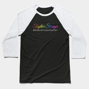 TOGETHER STRONGER Baseball T-Shirt